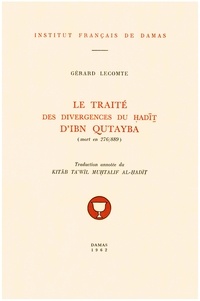 Lecomte Gerard - Le traité des divergences du hadith d’Ibn Qutayba (mort en 276/889).