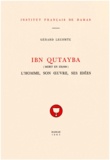 Gérard Lecomte - Ibn Qutayba (m. 276/889) - L’homme, son œuvre, ses idées.