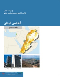 غالب فاعور et سيباستيان فيلو - أطلاس لبنان - الأرض والمجتمع.