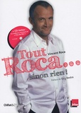 Vincent Roca - Tout roca... sinon rien !. 1 CD audio