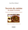 Jean-Pierre Duhard - Secrets de cuisine de mamie Germaine - Recettes de Charente, Gironde et Périgord.