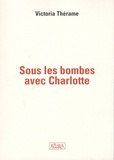 Victoria Thérame - Sous les bombes avec Charlotte.