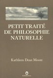 Kathleen Dean Moore - Petit traité de philosophie naturelle.