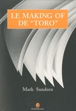 Mark Sundeen - Le making of de toro - Corridas et coeurs brisés, ou le périple d'un auteur en quête de louanges méritées.