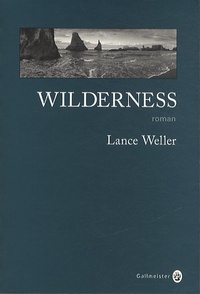 Lance Weller - Wilderness.