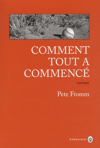 Pete Fromm - Comment tout a commencé.