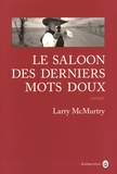 Larry McMurtry - Le saloon des derniers mots doux.