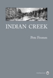 Pete Fromm - Indian creek, un hiver au coeur des Rocheuses - Edition anniversaire.