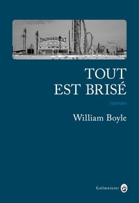 William Boyle - Tout est brisé.