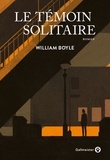 William Boyle - Le témoin solitaire.