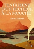 John D. Voelker - Testament d'un pêcheur à la mouche.