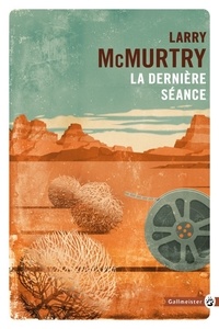 Larry McMurtry - La dernière séance.