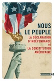 Jacques Mailhos - Nous le peuple - La Déclaration d'indépendance et la Constitution américaine suivies de la Déclaration des droits et autres amendements.