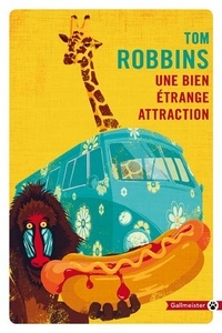 Tom Robbins - Une bien étrange attraction.