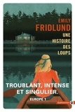 Emily Fridlund - Une histoire des loups.