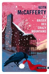 Keith McCafferty - Le baiser des Crazy Moutains.