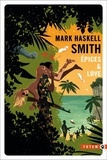 Mark Haskell Smith - Epices & love.
