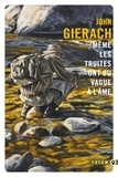 John Gierach - Même les truites ont du vague à l'âme.