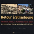 David Betzinger - Retour à Strasbourg - Les mêmes lieux photographiés d'un siècle à l'autre (édition bilingue).