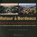 Daniel Quesney - Retour à Bordeaux - Les mêmes lieux photographiés d'un siècle à l'autre, édition bilingue français-anglais.