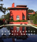Charles Bilas - Architectures élégantes du Pays Basque - Architectures plurielles 1860-1930.