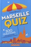 François Thomazeau - Marseille Quiz - 300 questions pour (re)découvrir la cité phocéenne en s'amusant.