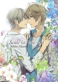 Rihito Takarai - Seule la fleur sait Tome 3 : .