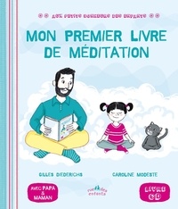 Gilles Diederichs et Caroline Modeste - Mon premier livre de méditation. 1 CD audio