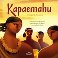 Hinaleimoana Wong-Kalu et Dean Hamer - Kapaemahu - Une légende hawaïenne, Edition bilingue français-niihau.