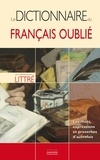 Emilie Bourgeois et Elise Guillon - Le dictionnaire du français oublié.