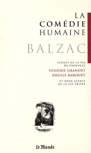 Honoré de Balzac - La Comédie humaine Tome 2 : Scènes de la vie de province - Eugénie Grandet ; Ursule Mirouët et deux scènes de la vie privée.