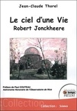 Jean-Claude Thorel - Le ciel d'une vie - Robert Jonckheere.