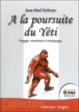 Jean-Paul Debenat - A la poursuite du Yeti - Voyages, rencontres et témoignages.