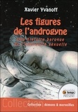 Xavier Yvanoff - Les figures de l'androgyne - Une histoire baroque de l'ambiguïté sexuelle.