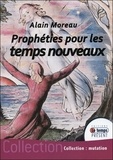 Alain Moreau - Prophéties pour les temps nouveaux.