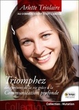 Arlette Triolaire - Triomphez des épreuves de la vie grâce à la Communication Profonde - "Au commencement était l'amour...".