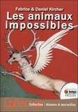 Fabrice Kircher et Daniel Kircher - Les animaux impossibles.