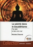 Nicolas Chauvat - Le péché dans le bouddhisme traditionnel - Par-delà le bien et le mal.