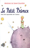 Antoine de Saint-Exupéry - Le Petit Prince - Avec des aquarelles de l'auteur.