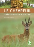 Helmut Fladenhofer - Le chevreuil - Aménagement des biotopes.