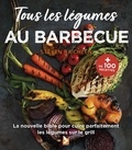 Steven Raichlen - Tous les légumes au barbecue - La nouvelle bible pour les cuire parfaitement.