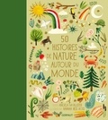 Angela McAllister et Hanna Bess Ross - 50 histoires de nature autour du monde.