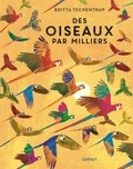 Britta Teckentrup et Camilla de La Bédoyère - Des oiseaux par milliers.