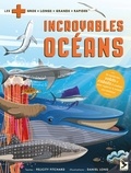 Felicity Fitchard et Daniel Long - Incroyables océans.