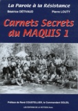 Béatrice Détivaud et Pierre Louty - Carnets secrets du maquis - Volume 1.