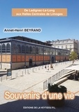 Annet-Henri Beyrand - Souvenirs d'une vie - De Landignac-le-Long aux halles centrales de Limoges.