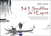 Selim Aïssel - 365 Souffles de l'Esprit - Une pensée spirituelle nourrissante émerveillante, pour chaque jour.