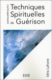 Idris Lahore - Santé et Spiritualité - Volume 3, Techniques Spirituelles de Guérison.