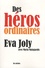 Eva Joly - Des héros ordinaires.