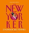 Jean-Loup Chiflet - The New Yorker - L'humour des femmes.